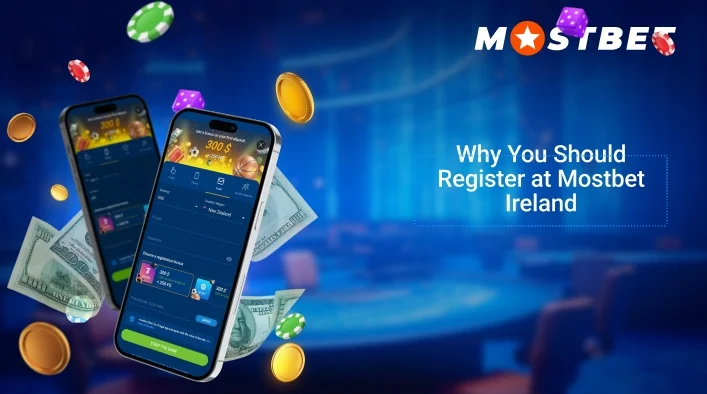 Why You Should Register at Mostbet Ireland